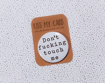 Don't f*cking Touch Me Badge Mirror Keyring - 58mm