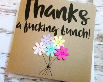 Handmade rude funny thank you card with paper flower bouquet