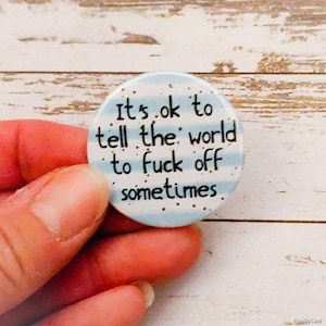 Cute "it's ok to tell the world...." badge - 38mm - button badge - sweary pin badge