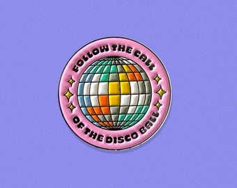 Follow the Call of the Disco Ball Pin