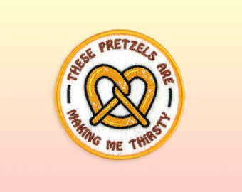 These Pretzels are Making Me Thirsty! Patch