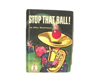 1959 Stop That Ball ! - Hard Cover Book Club Edition , 1950's Dr Seuss Children's Beginner Book , Mike McClintock