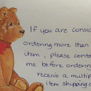 May include: A brown teddy bear with a red ribbon around its neck next to text that reads: If you are considering ordering more than one item, please contact me before ordering to receive a multiple item shipping discount.