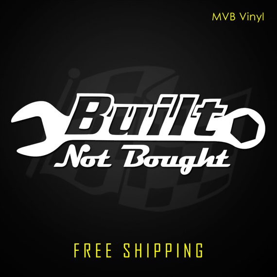 /"Built Not Bought/" piston wall window decal die cut vinyl