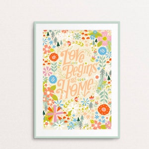 Love Begins at Home art print, floral quote, inspirational, modern nursery, home sweet home, lettering wall art, stay home art