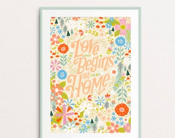 Love Begins at Home Art Print: Floral Quote Wall Decor