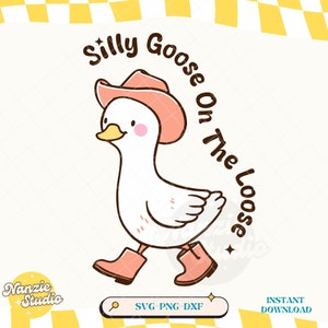 Silly goose on the loose Svg Png,Adult humor png,Cute Trendy Funny Quote Cowboy Goose Svg Png  Shirts, Sticker Sublimation Design for cricut
