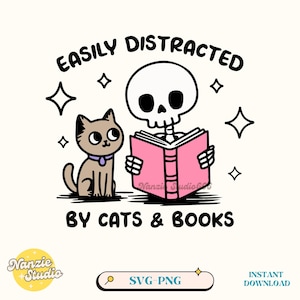 Easily Distracted By Cats And Books, Cute Trendy Bookish Booktrovert Bookworm Cat Lover Skeleton Reading Book SVG PNG Shirt Sublimation File