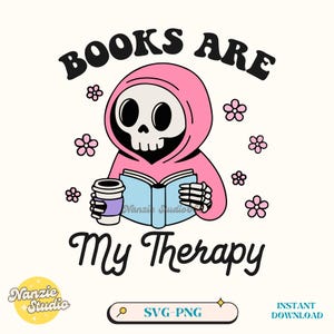 Books Are My Therapy, Svg Png, Trendy Cute Skeleton Reading Book Lover Booktrovert Bookish Bookworm SVG PNG Shirt Sticker Sublimation Design