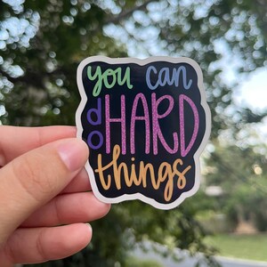 you can do hard things vinyl sticker