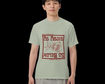 As Above So Below Comfort Colors T Shirt