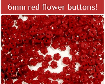 100 or 200 6mm Red flower buttons Group D small mini tiny 6mm 1/4" 6 mm doll plastic 6mm flowers GROUP D