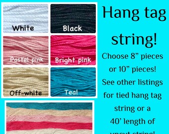 READY TO SHIP 100 pieces 8 inch or 10 inch hang tag string lengths cut cotton black white off white pastel pink hot pink teal