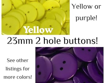 12 or 24 23mm Large Plastic Buttons, Yellow or Purple, 2-Hole GROUP B