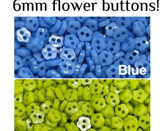 100 or 200 6mm Blue or Green Flower Buttons - Choose Your Color - Tiny Buttons - Sewing, Crafting, Embellishments GROUP B