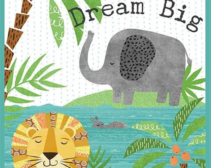 Dream Big by Wilmington Prints 24" Panel. Elephant, Hippo, and Lion 100% cotton (#7)