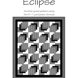 May include: A black, white, and gray quilt pattern titled "Eclipse" with a geometric design. The quilt measures 58" x 70" and features a repeating block pattern. The pattern is from A-OK Patterns.