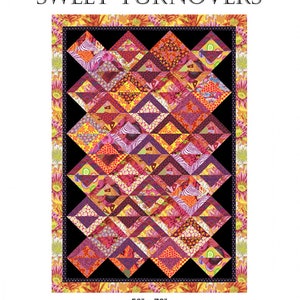 May include: A quilt pattern called "Sweet Turnovers" featuring a colorful patchwork design with a black border. The quilt is 50 inches by 72 inches. The pattern is a division of Quiltin' Tia Quiltworks.