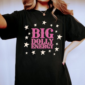 Dolly PartonT-Shirt, Big Dolly Energy, Parton Me, Dolly Parton T-Shirt, Western Shirt