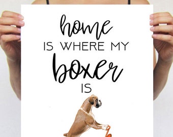 Boxer poster, home is where my Boxer is,Boxer quote, Boxer lovers,Boxer gift,funny Boxer, christmas gift,xmas, Boxer dog