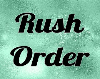 Rush Order Available