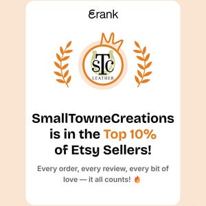 Op de afbeelding: Een witte rechthoekige afbeelding met de tekst Erank bovenaan, een cirkelvormig logo met de letters STC en het woord LEATHER, geflankeerd door oranje lauriertakken. Daaronder staat de tekst SmallTowneCreations is in the Top 10% of Etsy Sellers! Every order, every review, every bit of love &mdash; it all counts! met een vuur-emoji.