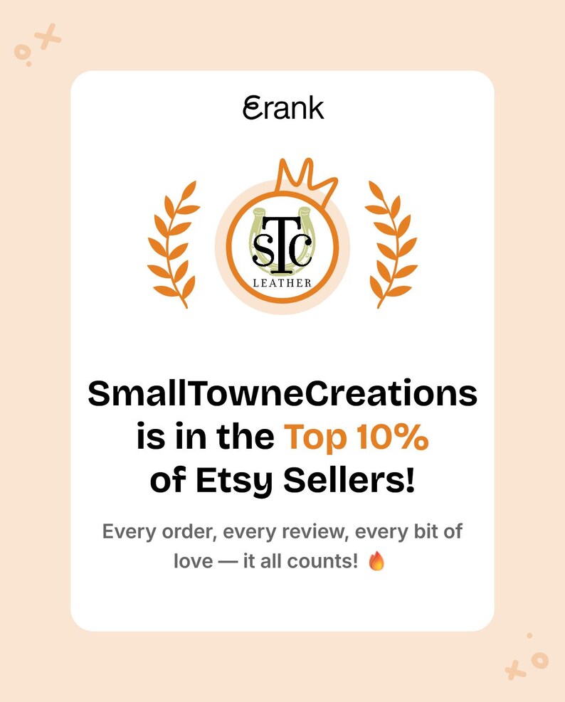 Op de afbeelding: Een witte rechthoekige afbeelding met de tekst Erank bovenaan, een cirkelvormig logo met de letters STC en het woord LEATHER, geflankeerd door oranje lauriertakken. Daaronder staat de tekst SmallTowneCreations is in the Top 10% of Etsy Sellers! Every order, every review, every bit of love &mdash; it all counts! met een vuur-emoji.
