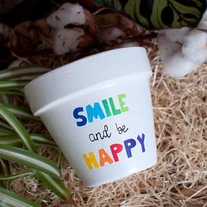 Cache pot / pot de fleurs personnalisé : "Smile and be happy"