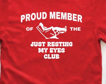 Funny T-Shirt Just Resting My Eyes, Sarcastic Tee, Introvert Humor Shirt, Lazy Day Tee, Dads