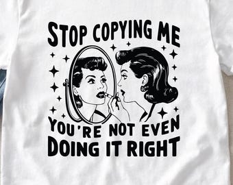 Stop Copying Me Retro Graphic Tee, Sarcastic Humor T-Shirt