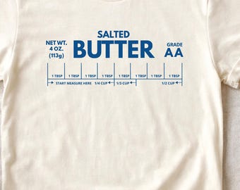 Salted Butter Shirt, Baking Measurement Tee, Funny Kitchen Apparel, Baker Gift, Cooking Chart T Shirt, Food Humor