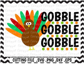 Gobble Svg, Turkey, Fall, Thanksgiving Svg-Dxf-Png-Pdf-Eps, Cutting Files for Silhouette Cameo/Cricut and More.