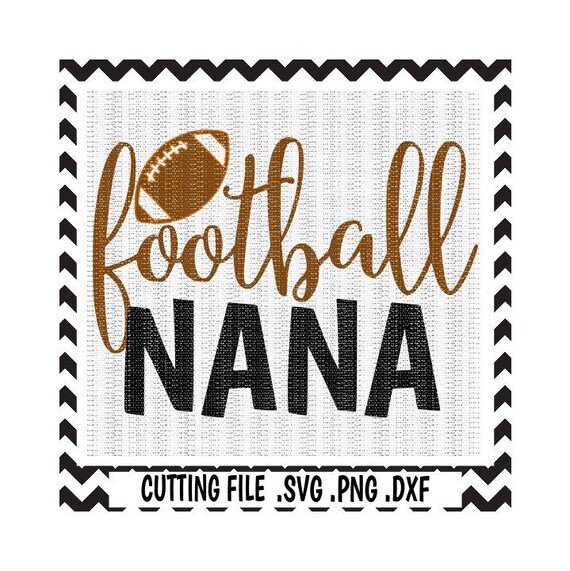 Download Free Football Svgfootball Nana Cutting Files Svg Dxf Png Cut Etsy SVG Cut Files
