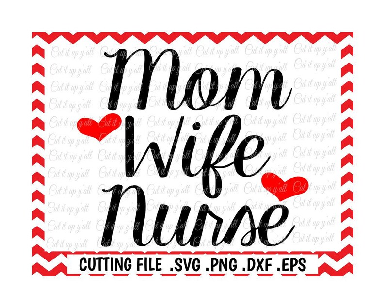 Download Nurse Svg Mom Wife Nurse Svg Png Eps Dxf Cutting Files | Etsy