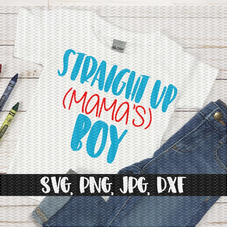 Download Straight Up Mama's Boy Svg Dxf Eps Cut Files Cutting | Etsy