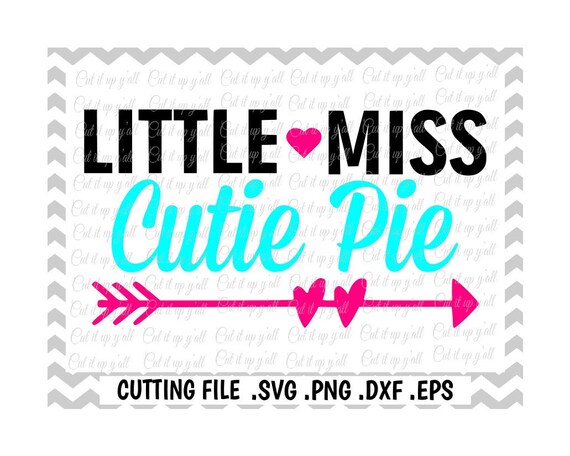 Little Miss Cutie Pie Svg Dxf Fcm Png Eps Cutting File For Etsy
