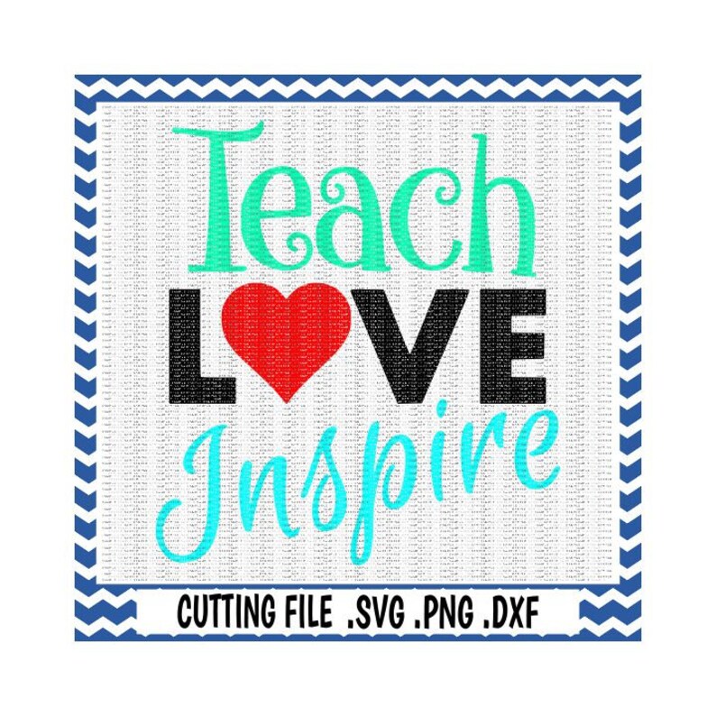 Download Teacher Svg Teach Love Inspire Cut files for Silhouette | Etsy