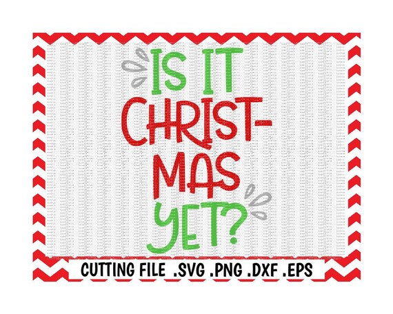 Download Free Christmas Svg Kids Christmas Printable Pdf Is It Christmas Etsy SVG DXF Cut File