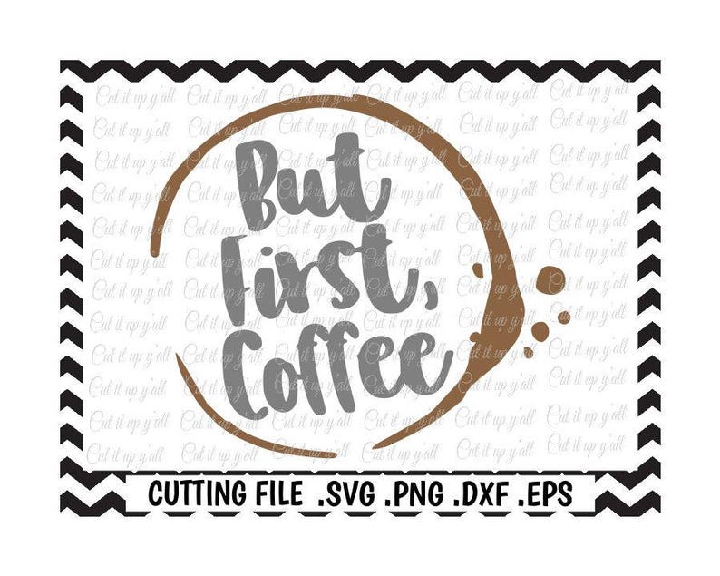 Download But First Coffee Svg File/ Coffee Lover/ Cutting File/ | Etsy