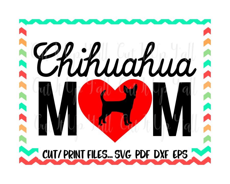 Free Free Chihuahua Mom Svg Free 804 SVG PNG EPS DXF File