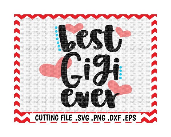Free Free Best Gigi Ever Svg Free 882 SVG PNG EPS DXF File