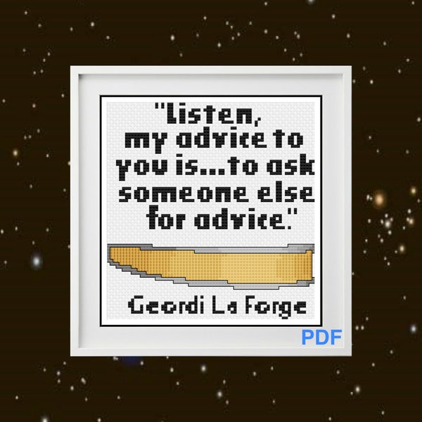 Star Trek: TNG Cross Stitch Pattern - Geordi La Forge - My Advice...Ask Someone Else - PDF - Counted Cross Stitch Pattern