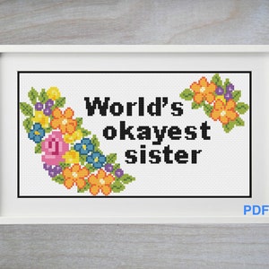 World&#39;s Okayest Sister Cross Stitch Pattern - Counted Cross Stitch - PDF - Siblings Day