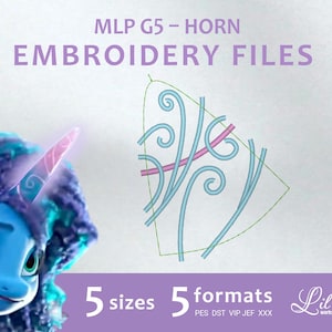 May include: A blue and purple unicorn with a pink horn and a swirl design. The text "MLP G5 - HORN EMBROIDERY FILES" is at the top of the image. The text "5 sizes 5 formats Lil'Sy workshop PES DST VIP JEF XXX" is at the bottom of the image.