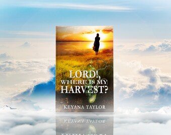 Lord! Where Is My Harvest?