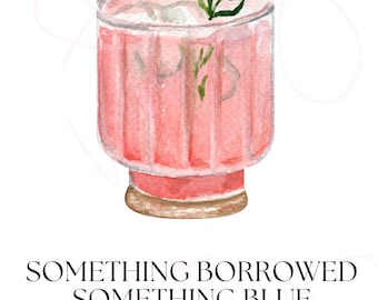 May include: A pink cocktail with a sprig of greenery in a clear glass with a gold rim. The text reads "Something Borrowed Something Blue a special drink to share with you."