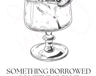May include: A black and white illustration of a cocktail drink in a glass with a lemon wedge and a sprig of mint. The text "Something Borrowed Something Blue" is below the image, and the text "a special drink to share with you." is below that.