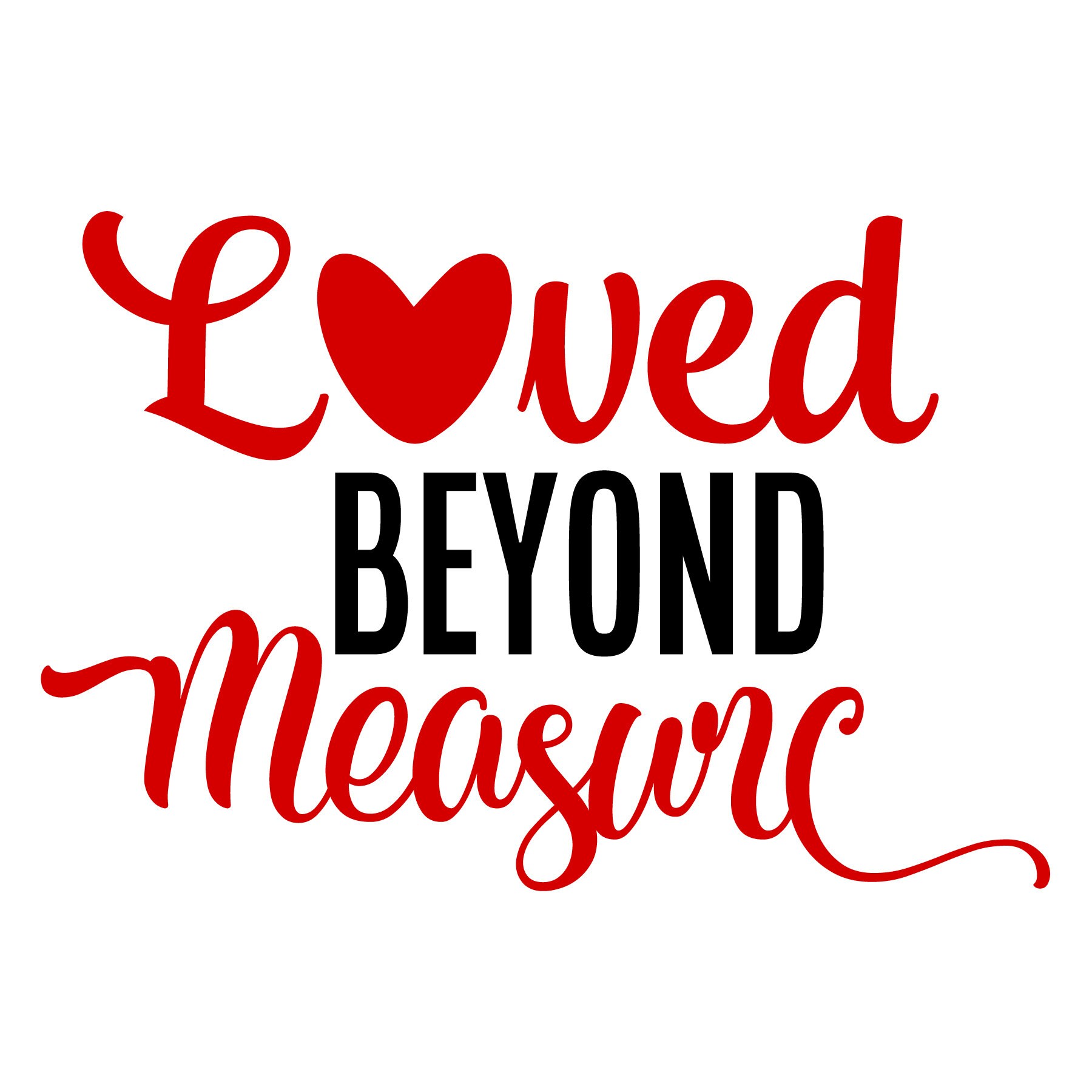 Loved Beyond Measure SVG PNG Svg Files Png Files Eps Etsy
