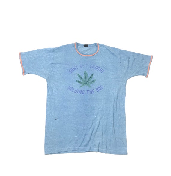 1970’s Marijuana T-Shirt XL Don’t Get Caught Holdi