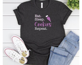 Cookie Shirt | Cookies Repeat Shirt | Graphic Tee, Bakers Gift, Baking Cookies Shirt, Baking Shirt, Cute Shirt, Hoodie, Sweatshirt